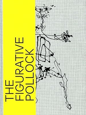 Bild des Verkufers fr The Figurative Pollock zum Verkauf von LEFT COAST BOOKS