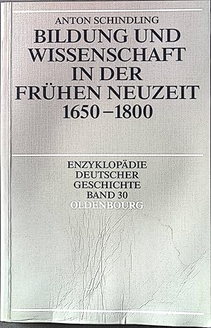 Seller image for Bildung und Wissenschaft in der frhen Neuzeit : 1650 - 1800. Enzyklopdie deutscher Geschichte ; Bd. 30 for sale by books4less (Versandantiquariat Petra Gros GmbH & Co. KG)