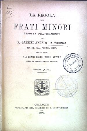 Bild des Verkufers fr La Regola dei Frati Minori esposta Praticamente. zum Verkauf von books4less (Versandantiquariat Petra Gros GmbH & Co. KG)