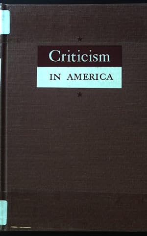 Seller image for Criticism in America. An Account of the Development of critical Techniques from the early Period of the Republic to the middle Years of the twentieth Century; for sale by books4less (Versandantiquariat Petra Gros GmbH & Co. KG)