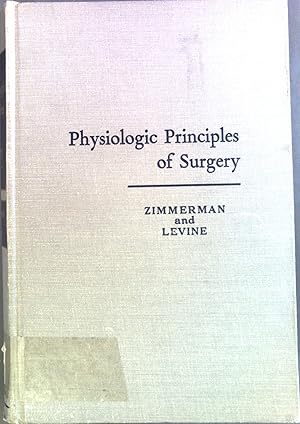 Seller image for Physiologic Principles of Surgery. for sale by books4less (Versandantiquariat Petra Gros GmbH & Co. KG)