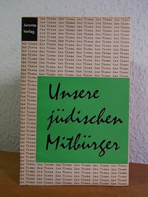 Bild des Verkufers fr Unsere jdischen Mitbrger. Ein Funkmanuskript (Das Thema 1) zum Verkauf von Antiquariat Weber