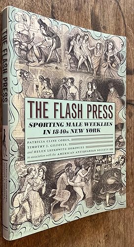 Image du vendeur pour The Flash Press; Sporting Male Weeklies in 1840's New York mis en vente par DogStar Books