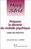 Imagen del vendedor de Prparer Le Devenir Du Malade Psychique Sans Ses Proches a la venta por RECYCLIVRE