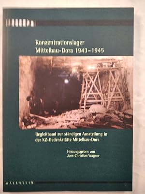 Seller image for Konzentrationslager Mittelbau-Dora 1943 - 1945. Begleitband zur stndigen Ausstellung in der KZ-Gedenksttte Mittelbau-Dora. for sale by KULTur-Antiquariat