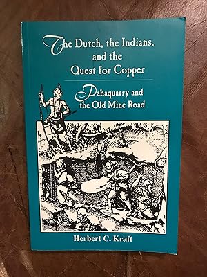 Immagine del venditore per The Dutch, the Indians & the Quest for Copper: Pahaquarry & the Old Mine Road venduto da Three Geese in Flight Celtic Books