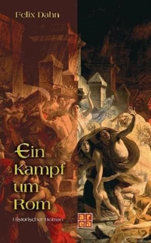 Bild des Verkäufers für Ein Kampf um Rom : historischer Roman / Felix Dahn zum Verkauf von Bücher bei den 7 Bergen