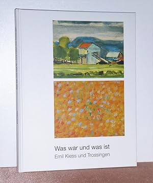 Seller image for Was war und was ist. Emil Kiess und Trossingen. for sale by Antiquariat Ballmert