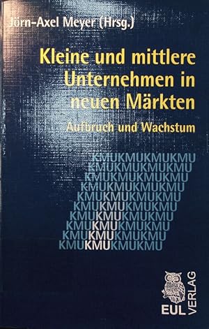 Seller image for Kleine und mittlere Unternehmen in neuen Mrkten. Aufbruch und Wachstum. for sale by Antiquariat Bookfarm