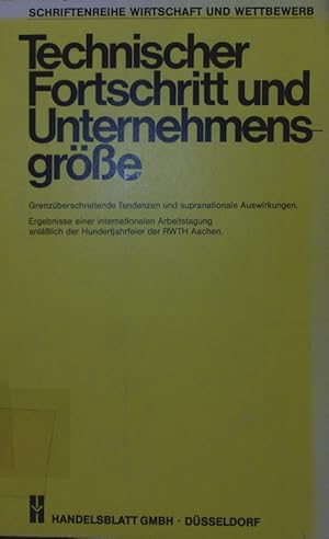 Bild des Verkufers fr Technischer Fortschritt und Unternehmensgroesse. grenzberschreitende Tendenzen u. supranationale Auswirkungen, Ergebnisse e. internationalen Arbeitstagung anlssl. d. 100Jahrfeier d. RWTH Aachen. zum Verkauf von Antiquariat Bookfarm