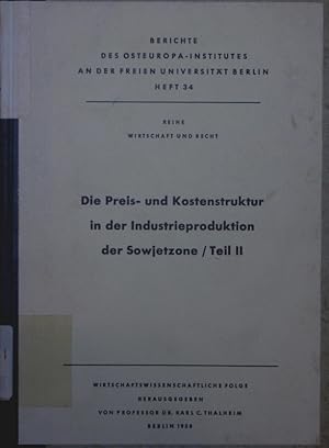 Imagen del vendedor de Die Preis- und Kostenstruktur in der Industrieproduktion der Sowjetzone. - 2. Preise und Lhne der SBZ im Vergleich zur Bundesrepublik. a la venta por Antiquariat Bookfarm