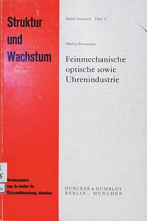 Image du vendeur pour Feinmechanische, optische sowie Uhrenindustrie. strukturelle Probleme und Wachstumschancen. mis en vente par Antiquariat Bookfarm