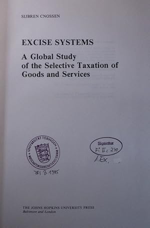 Imagen del vendedor de Excise systems. a global study of the selective taxation of goods and services. a la venta por Antiquariat Bookfarm