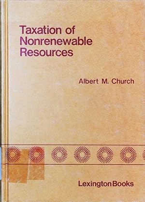 Bild des Verkufers fr Taxation of nonrenewable resources. zum Verkauf von Antiquariat Bookfarm