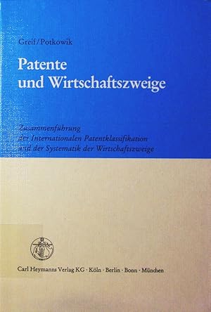 Seller image for Patente und Wirtschaftszweige. Zusammenfhrung d. internationalen Patentklassifikation und der Systematik der Wirtschaftszweige. for sale by Antiquariat Bookfarm