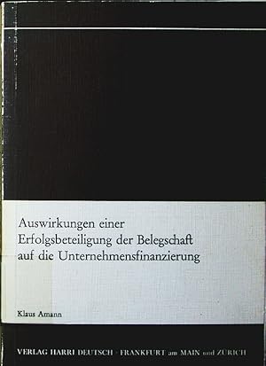 Bild des Verkufers fr Auswirkungen einer Erfolgsbeteiligung der Belegschaft auf die Unternehmensfinanzierung. zum Verkauf von Antiquariat Bookfarm