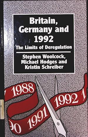 Bild des Verkufers fr Britain, Germany and 1992. the limits of deregulation. zum Verkauf von Antiquariat Bookfarm