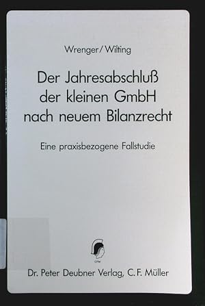 Bild des Verkufers fr Der Jahresabschlu der kleinen GmbH nach neuem Bilanzrecht. eine praxisbezogene Fallstudie. zum Verkauf von Antiquariat Bookfarm