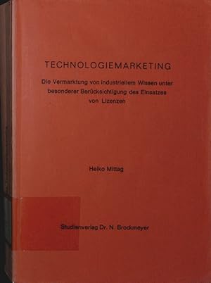 Seller image for Technologiemarketing. d. Vermarktung von industriellem Wissen unter bes. Bercks. d. Einsatzes von Lizenzen. for sale by Antiquariat Bookfarm