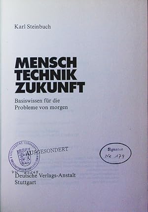 Seller image for Mensch, Technik, Zukunft. Basiswissen fr Probleme von morgen. for sale by Antiquariat Bookfarm