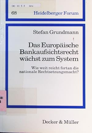 Bild des Verkufers fr Das europische Bankaufsichtsrecht wchst zum System. wie weit reicht fortan die nationale Rechtsetzungsmacht?. zum Verkauf von Antiquariat Bookfarm
