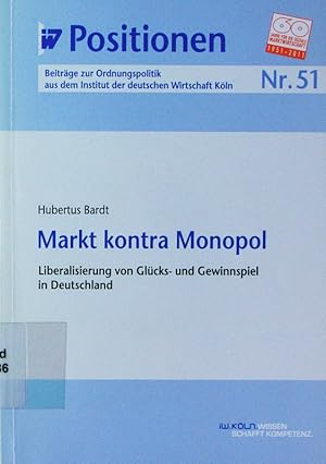 Bild des Verkufers fr Markt kontra Monopol. Liberalisierung von Glcks- und Gewinnspiel in Deutschland. zum Verkauf von Antiquariat Bookfarm
