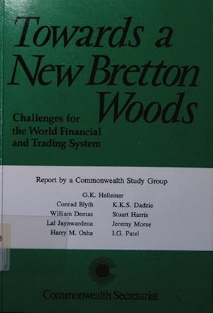 Bild des Verkufers fr Towards a new Bretton Woods. challenges for the world financial and trading system. zum Verkauf von Antiquariat Bookfarm