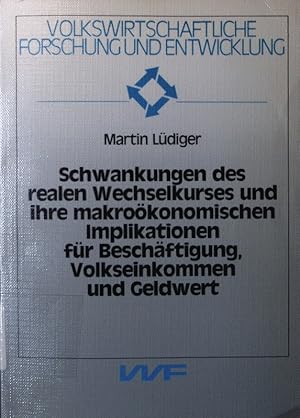 Bild des Verkufers fr Schwankungen des realen Wechselkurses und ihre makrokonomischen Implikationen fr Beschftigung, Volkseinkommen und Geldwert. zum Verkauf von Antiquariat Bookfarm