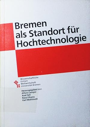 Bild des Verkufers fr Bremen als Standort fr Hochtechnologie. zum Verkauf von Antiquariat Bookfarm