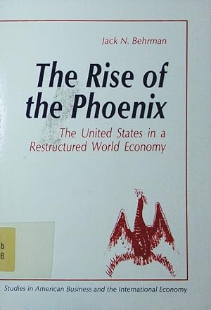 Immagine del venditore per The rise of the phoenix. the United States in a restructured world economy. venduto da Antiquariat Bookfarm