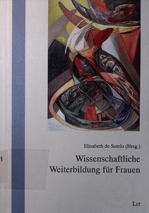 Seller image for Wissenschaftliche Weiterbildung fr Frauen. Dokumentation der tagung zum modellprojekt "koblenzer frauenstudien". for sale by Antiquariat Bookfarm