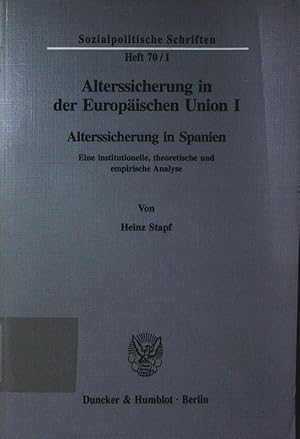 Bild des Verkufers fr Alterssicherung in der Europischen Union. - 1. Alterssicherung in Spanien. eine institutionelle, theoretische und empirische Analyse. zum Verkauf von Antiquariat Bookfarm