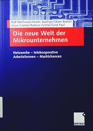 Seller image for Die neue Welt der Mikrounternehmen. Netzwerke - telekooperative Arbeitsformen - Marktchancen. for sale by Antiquariat Bookfarm