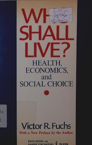 Bild des Verkufers fr Who shall live? health, economics, and social choice. zum Verkauf von Antiquariat Bookfarm