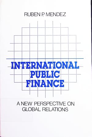 Immagine del venditore per International public finance. a new perspective on global relations. venduto da Antiquariat Bookfarm