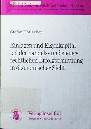 Immagine del venditore per Einlagen und Eigenkapital bei der handels- und steuerrechtlichen Erfolgsermittlung in konomischer Sicht. venduto da Antiquariat Bookfarm