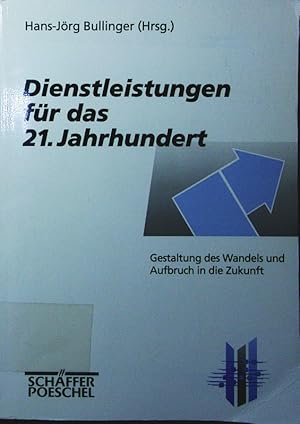 Seller image for Dienstleistungen fr das 21. Jahrhundert. Gestaltung des Wandels und Aufbruch in die Zukunft, [die Tagung "Dienstleistungen fr das 21. Jahrhundert", die am 27. und 28. November 1996 in Bonn vom Bundesministerium fr Bildung, Wissenschaft, Forschung und Technologie (BMBF) veranstaltet wurde, bildete den Abschlu der Untersuchung "Dienstleistung 2000plus"]. for sale by Antiquariat Bookfarm