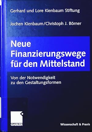 Immagine del venditore per Neue Finanzierungswege fr den Mittelstand. von der Notwendigkeit zu den Gestaltungsformen. venduto da Antiquariat Bookfarm