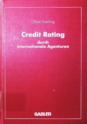 Immagine del venditore per Credit rating durch internationale Agenturen. eine Untersuchung zu den Komponenten und instrumentalen Funktionen des Rating. venduto da Antiquariat Bookfarm