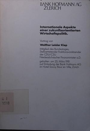 Seller image for Internationale Aspekte einer zukunftsorientierten Wirtschaftspolitik. Vortrag. am 25. 3. 1981, zrich. for sale by Antiquariat Bookfarm