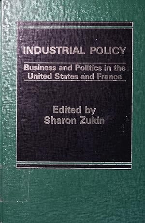 Bild des Verkufers fr Industrial policy. Business and politics in the united states and france. zum Verkauf von Antiquariat Bookfarm