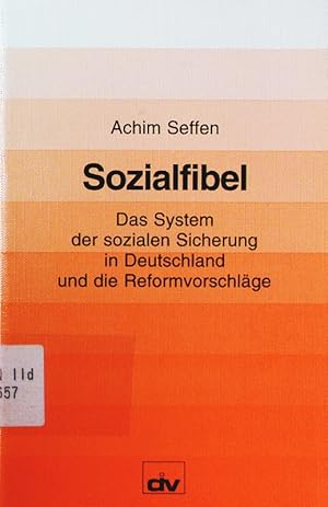 Imagen del vendedor de Sozialfibel. das System der sozialen Sicherung in Deutschland und die Reformvorschlge. a la venta por Antiquariat Bookfarm