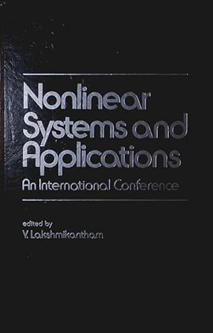 Immagine del venditore per Nonlinear systems and applications. an international conference, [proceedings of an International Conference on Nonlinear Systems and Applications held at the Univ. of Texas, Arlington, July 19-23, 1976]. venduto da Antiquariat Bookfarm