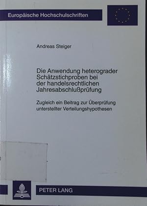 Imagen del vendedor de Die Anwendung heterograder Schtzstichproben bei der handelsrechtlichen Jahresabschluprfung. zugleich ein Beitrag zur berprfung unterstellter Verteilungshypothesen. a la venta por Antiquariat Bookfarm