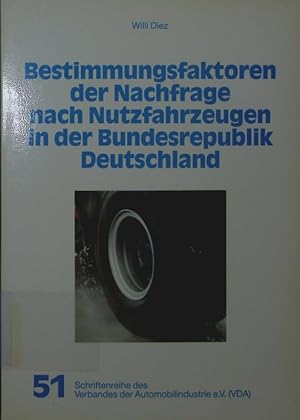 Bild des Verkufers fr Bestimmungsfaktoren der Nachfrage nach Nutzfahrzeugen in der Bundesrepublik Deutschland. zum Verkauf von Antiquariat Bookfarm