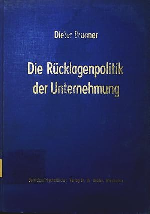 Bild des Verkufers fr Die Rcklagenpolitik der Unternehmung. zum Verkauf von Antiquariat Bookfarm