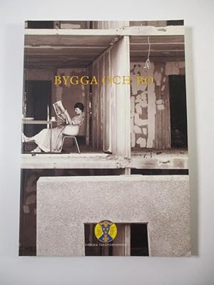 Seller image for Bygga Och Bo. En resa genom 1900 - talets svenska arkitektur. for sale by Antiquariat Bookfarm