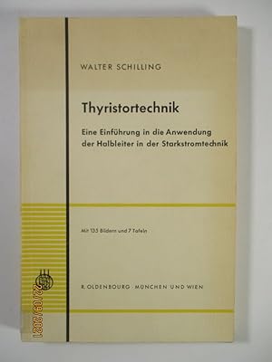 Seller image for Thyristortechnik: Eine Einfhrung in die Anwendung der Halbleiter in der Starkstromtechnik. for sale by Antiquariat Bookfarm