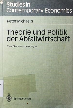 Bild des Verkufers fr Theorie und Politik der Abfallwirtschaft. eine konomische Analyse. zum Verkauf von Antiquariat Bookfarm