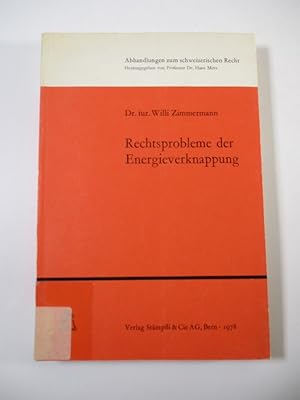 Rechtsprobleme der Energieverknappung. Abhandlungen zum schweizerischen Recht ; H. 457